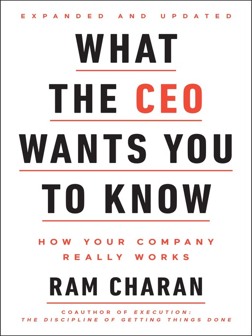 Title details for What the CEO Wants You to Know, Expanded and Updated by Ram Charan - Available